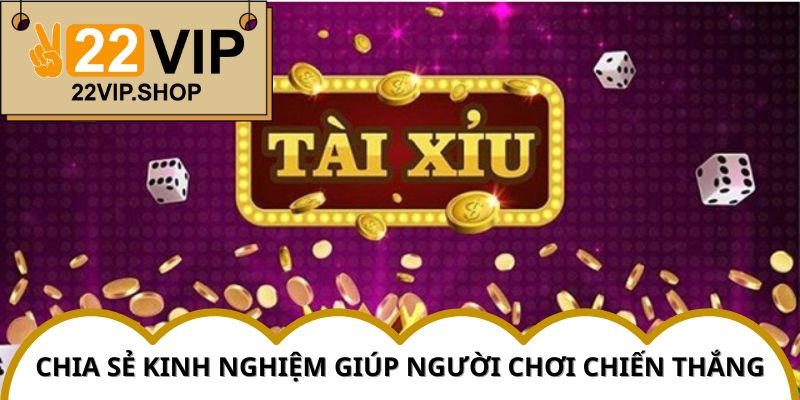 Chia sẻ mẹo, chiến thuật từ người chơi thành công