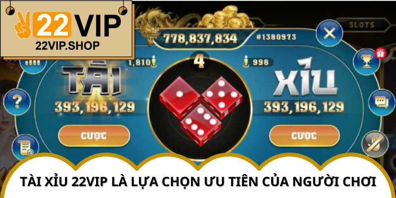 Lý do Tài Xỉu 22VIP luôn là lựa chọn yêu thích
